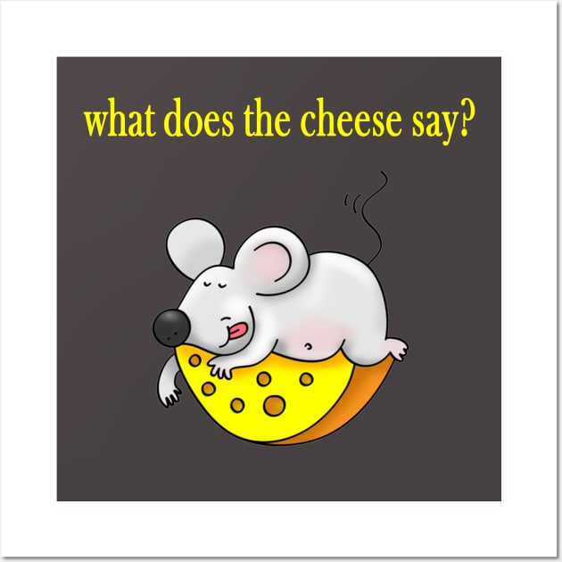 what does the cheese say? Wall Art by KhalidArt